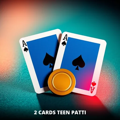 2 Cards Teen Patti